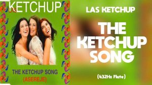 Las Ketchup - The Ketchup Song (Aserejé) 432Hz