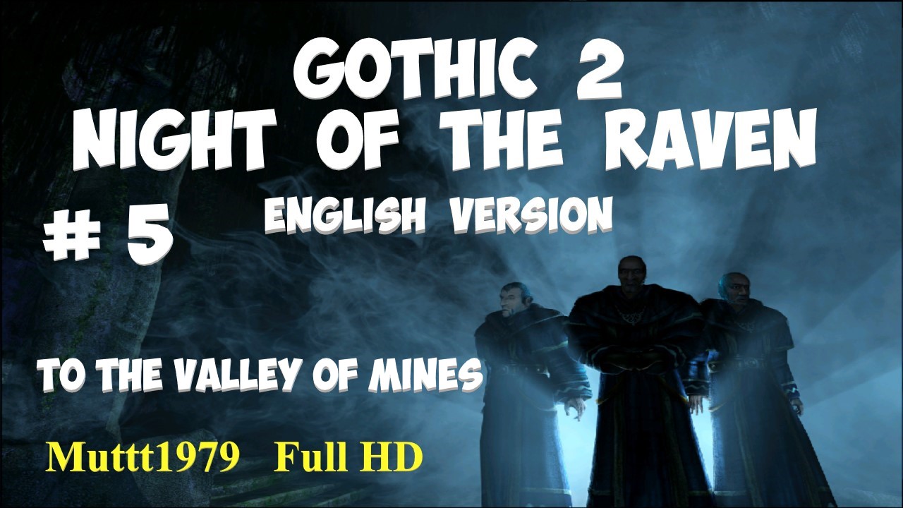Gothic 2 Night of the Raven walkthrough English version Episode 5 Chests To the Valley of Mines