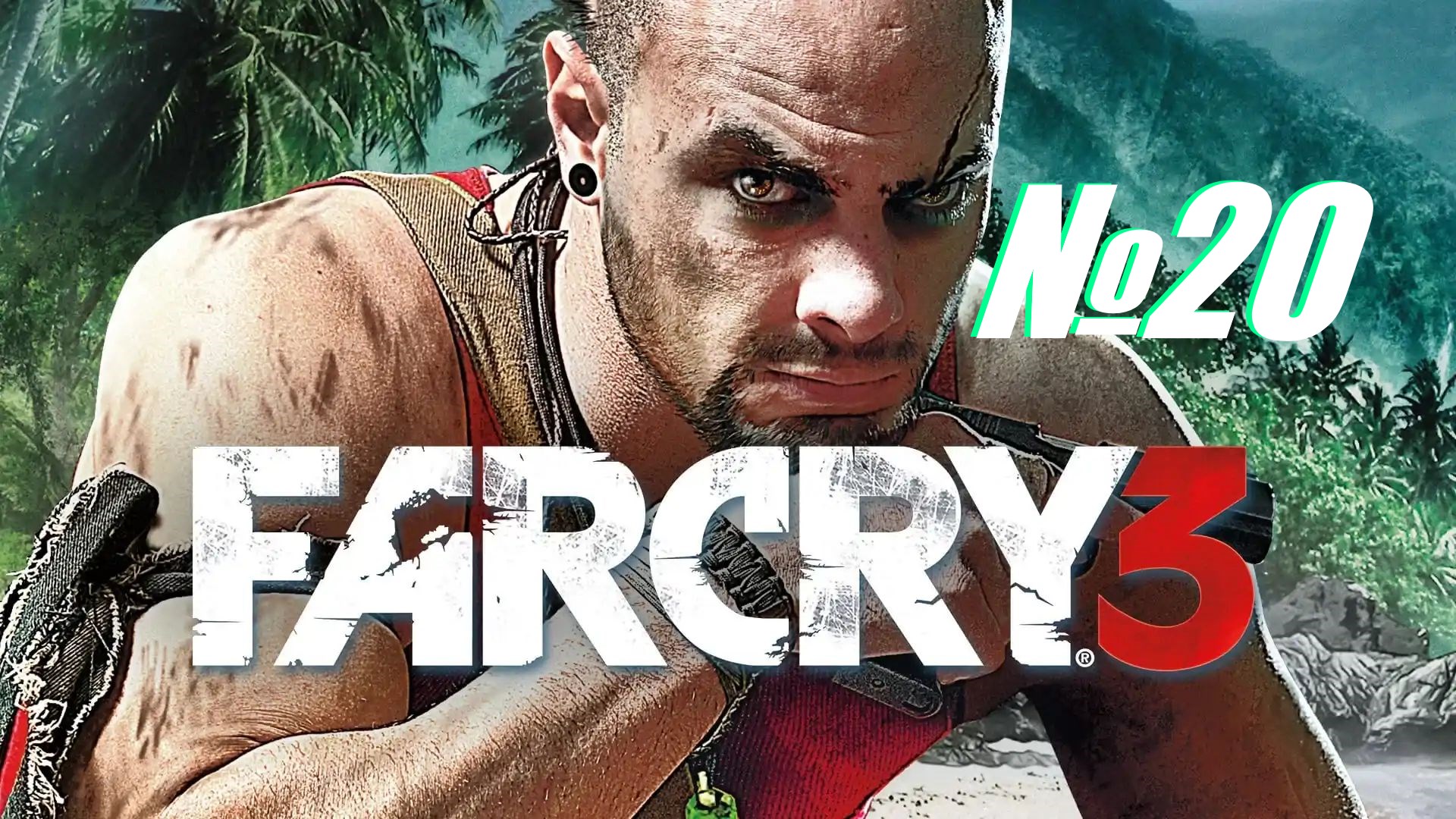 18+ Прохождение Far Cry 3  выпуск №20