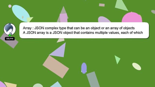 Array : JSON complex type that can be an object or an array of objects