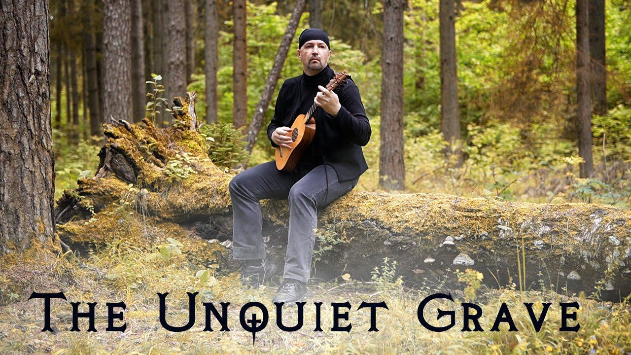 THE UNQUIET GRAVE - renaissance guitar