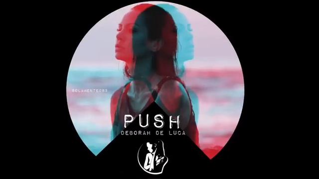 PUSH - Deborah De Luca смотреть онлайн