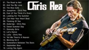 Chris Rea - Greatest Hits Full Album 2021 - The Best Songs Of Chris Rea.mp4