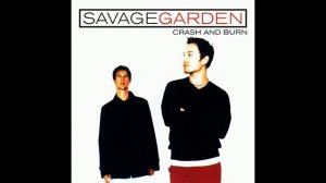 ♪ Savage Garden - Crash And Burn | Singles #12/16