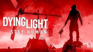 Dying Light 2: Stay Human Полное Прохождение #5