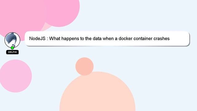 NodeJS : What happens to the data when a docker container crashes смотреть онлайн