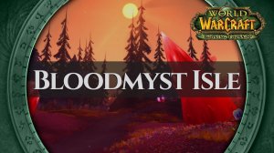 Bloodmyst Isle - Music & Ambience ｜ World of Warcraft The Burning Crusade