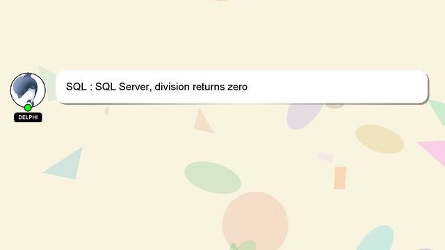 SQL : SQL Server, division returns zero