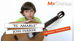 EL AMABLE. Jose Ferrer (1835-1916). Исп. Москалик Михаил (10 лет)