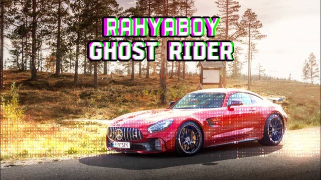 CAR MUSIC / G HOUSE / CAR HOUSE - RAHYABOY - GHOST RIDER