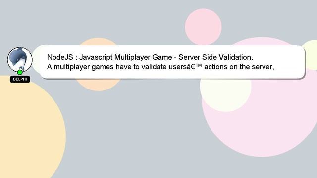 NodeJS : Javascript Multiplayer Game - Server Side Validation.