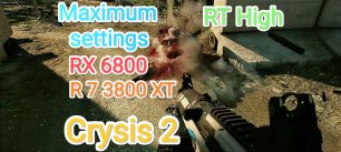 Crysis 2 RT Remastered v. 1.2 vs RX 6800/R 7 3800 XT