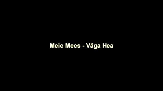 Meie Mees - Väga Hea смотреть онлайн