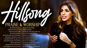 Most Popular Hillsong Praise And Worship Songs Playlist 2022 ? Famous Hillsong Worship Songs
