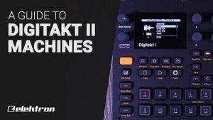 Elektron Digitakt II: Machines