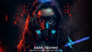 💥Агрессивный Дарк-техно, киберпанк, EBM, Дарк-Электро Микс, Индастриал-микс музыки💥