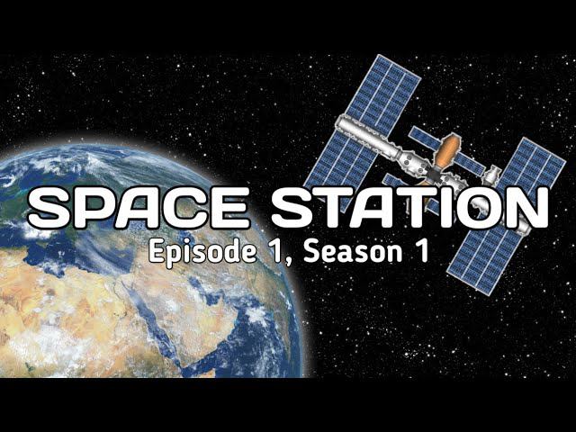 Space Station /// Episode 1, Season 1 смотреть онлайн