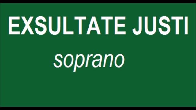 Exsultate Justi SOPRANO смотреть онлайн