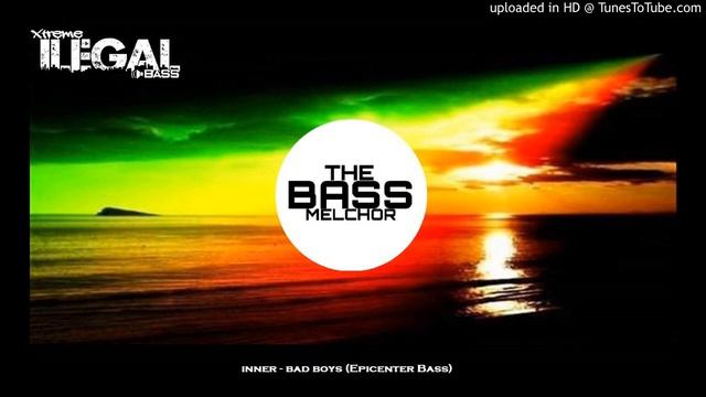 inner - bad boys ( Epicenter Bass )