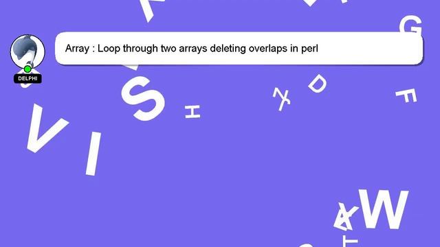 Array : Loop through two arrays deleting overlaps in perl