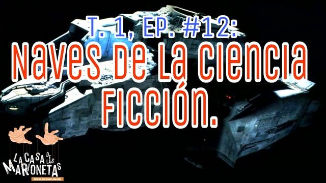 #24. Naves de la Ciencia Ficción. [T. 2, Ep. 12] смотреть онлайн