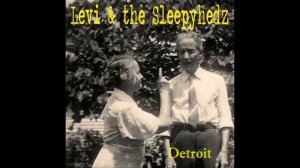 Levi & the Sleepyhedz - Detroit (Marcus Miller)