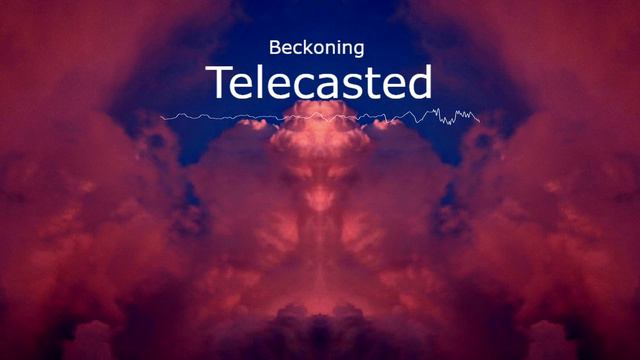 Beckoning - Telecasted