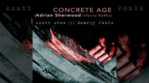 concrete age (Adrian Sherwood Towering Inferno Dub Remix)