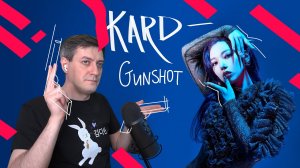 KARD — Gunshot: Реакция и разбор ••• K-Pop Reaction