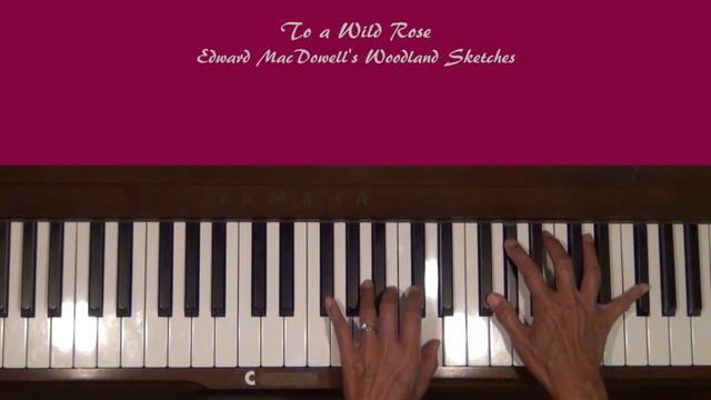 Edward MacDowell Woodland Sketches 1. To a Wild Rose Piano Cover with Tutorial смотреть онлайн