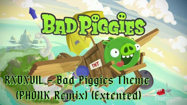 RXDXVIL - Bad Piggies Theme (PHONK Remix) | Extended