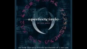 A Perfect Circle- By and Down