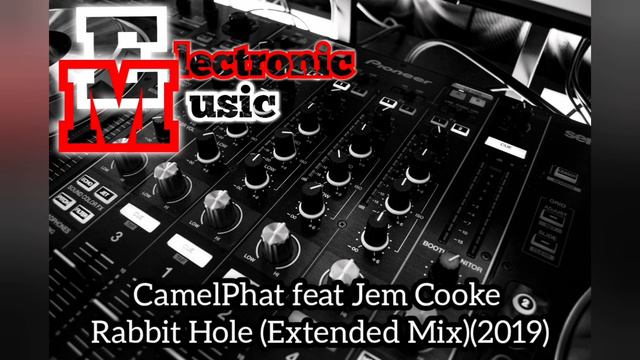 CamelPhat Feat. Jem Cooke - Rabbit Hole (Extended Mix)(2019)