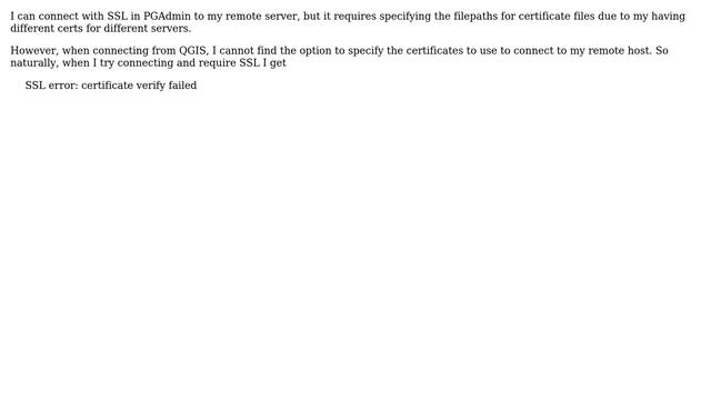 GIS: Ubuntu QGIS 2.4.0 SSL connection to remote PostGIS fails b/c can't specify certificates смотреть онлайн