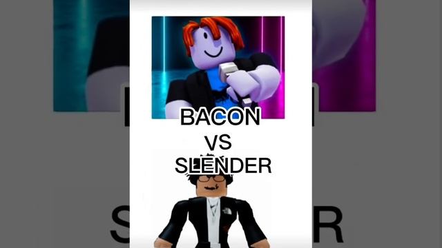 Bacons vs slenders #vs #roblox