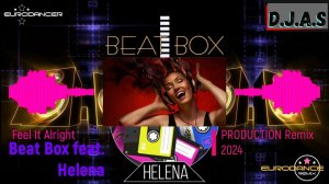 【D】.【J】.【A】.【S】& Beat Box feat  Helena - Feel It Alright 2024