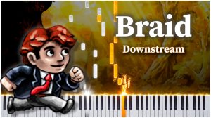 Downstream (Braid) 【 КАВЕР НА ПИАНИНО 】