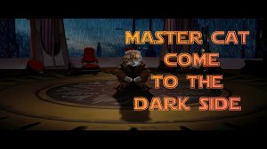 Магистр КОТ переходит на тёмную сторону/Master CAT come to the Dark Side