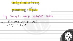 One kg of coal, on burning, produces energy \( =10^{7} \) joule.