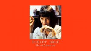 THRIFT SHOP Macklemore (slowed)