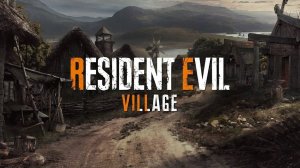 Еду К Себе В Деревню Впервые Прохожу Resident Evil Village стрим #1