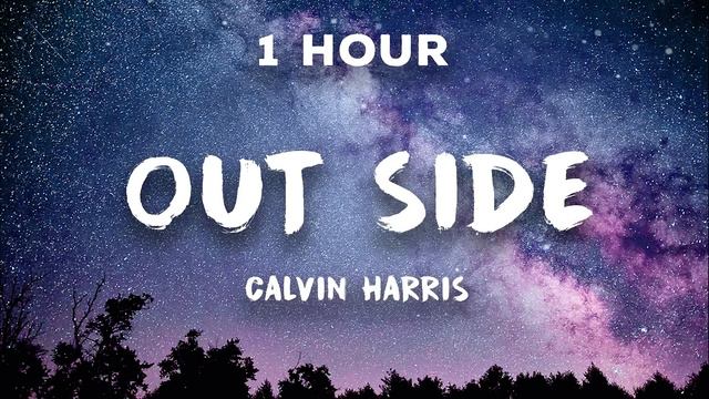 [1 Hour] Outside - Calvin Harris ft. Ellie Goulding 🎵 1 Hour Loop