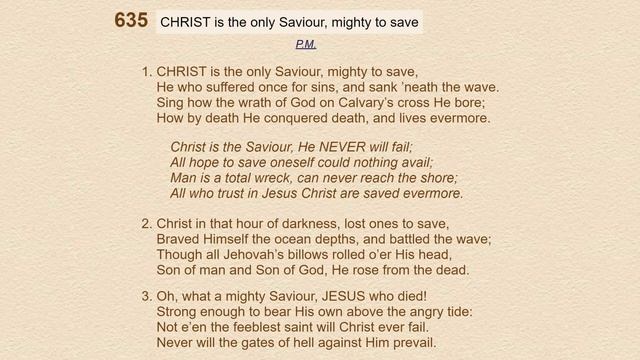#140 / #635 -- Christ is the Only Saviour mighty to save смотреть онлайн