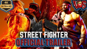 Street Fighter 6 ➤ Официальный трейлер 2024 💥 4K-UHD 💥