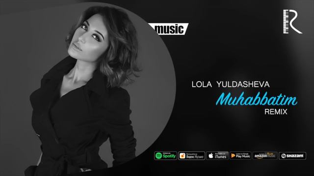 Lola Yuldasheva - Muhabbatim (official remix) смотреть онлайн