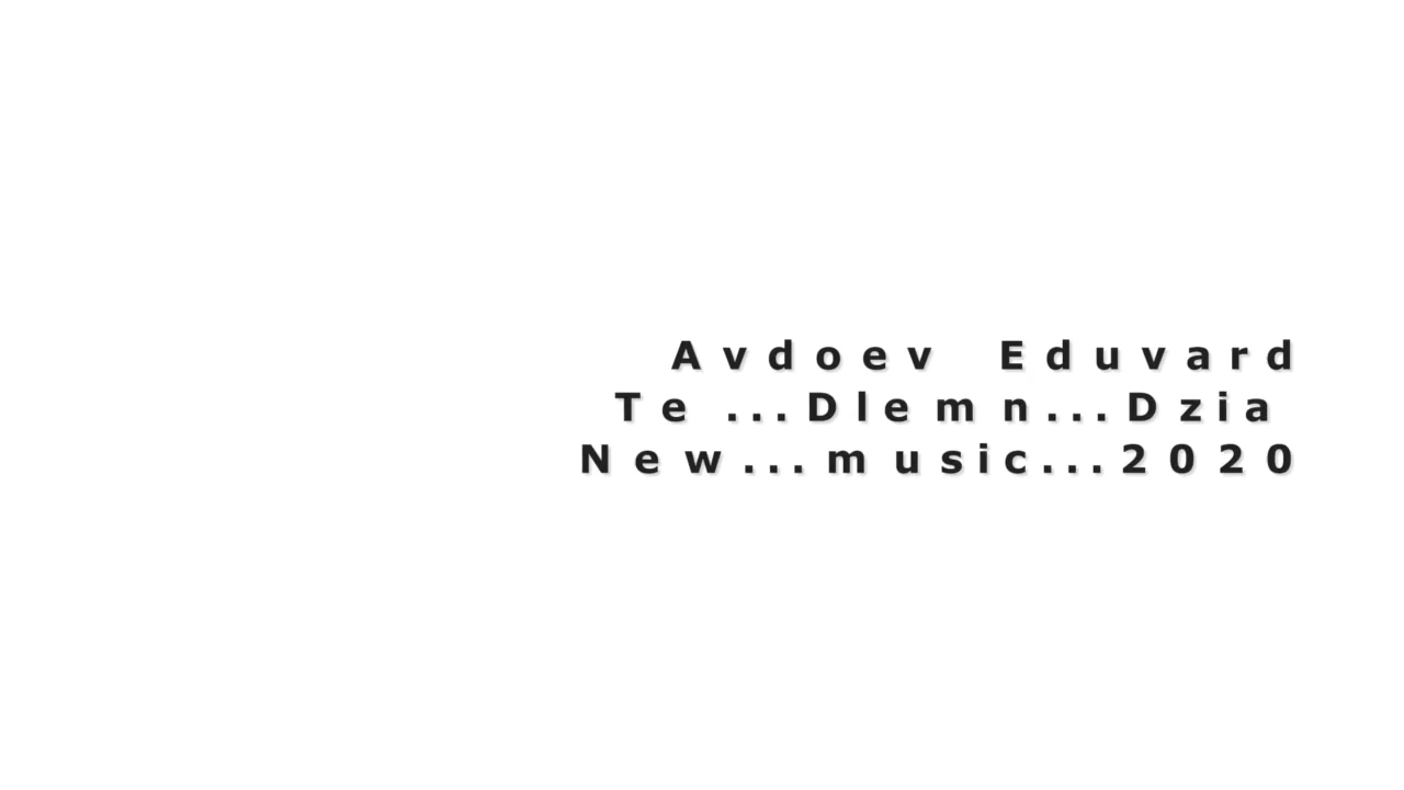 Avdoev Eduvard ___Dlemn Dzia...NEW MUSIC..2020 смотреть онлайн