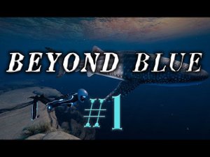 Beyond Blue #1 прохождение