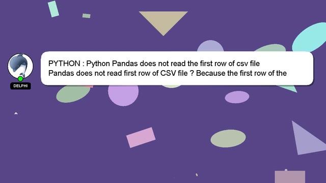 PYTHON : Python Pandas does not read the first row of csv file