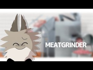 MEATGRINDER (fun meme) gore