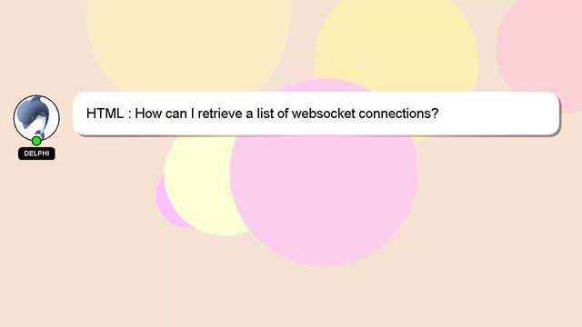 HTML : How can I retrieve a list of websocket connections? смотреть онлайн